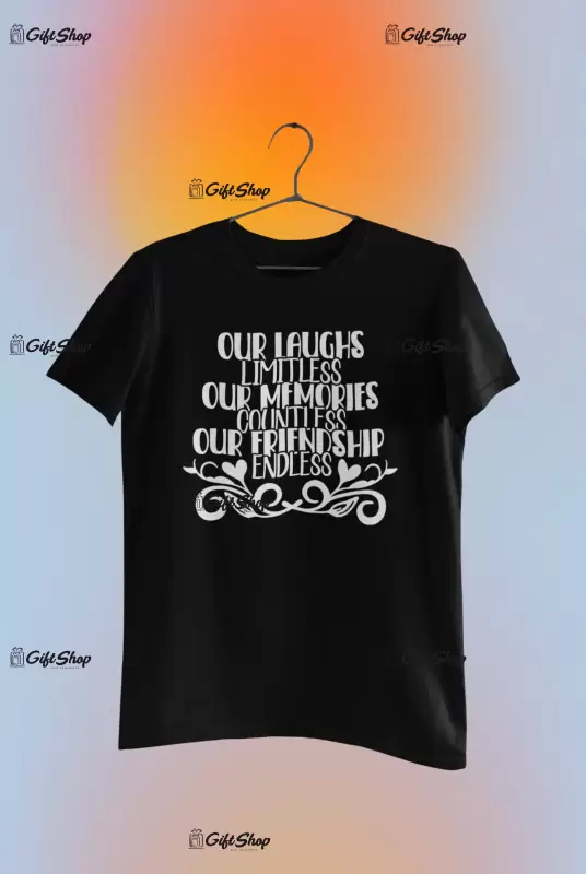 Our laughs limitless..., tricou cu mesaj